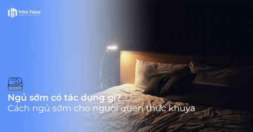 Ngủ sớm có tác dụng gì?