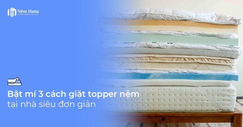 Cách giặt topper tại nhà