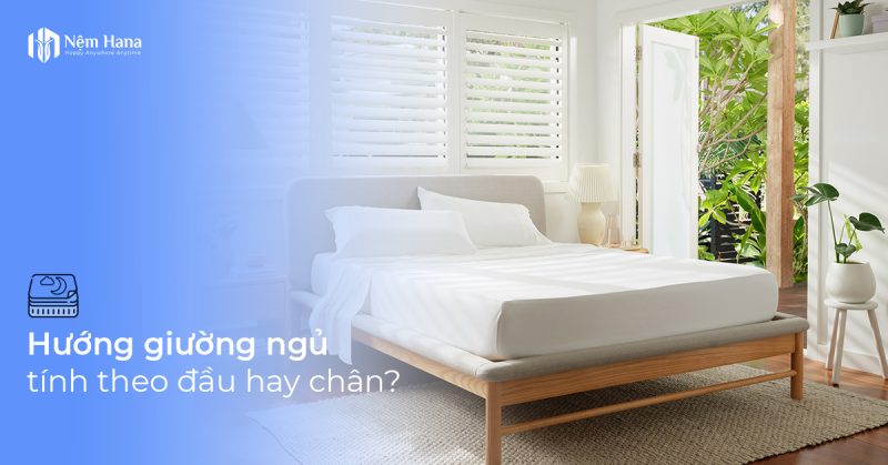 Hướng giường ngủ là hướng đầu hay chân?