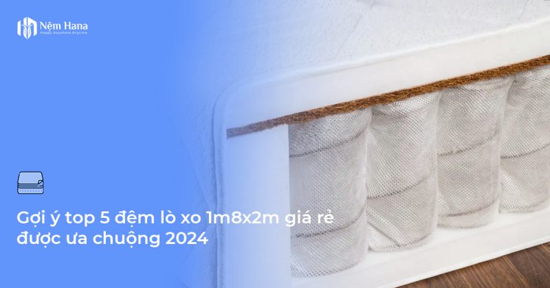 Đệm lò xo 1m8x2m giá rẻ