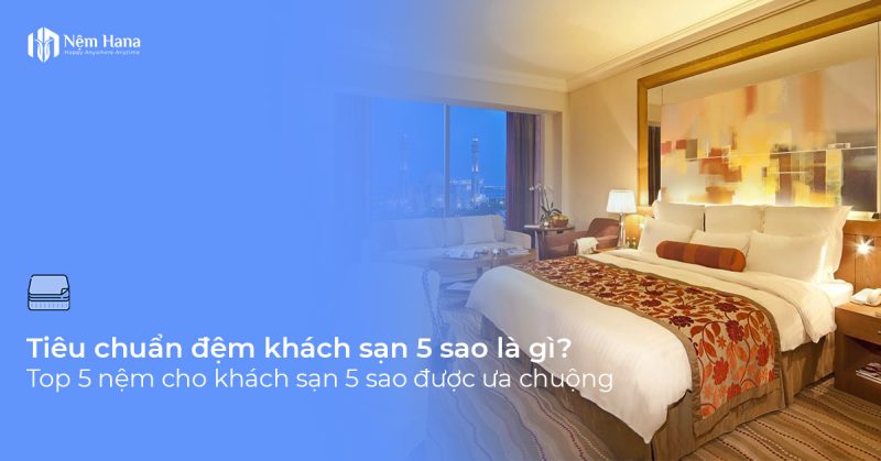 Nệm khách sạn 5 sao
