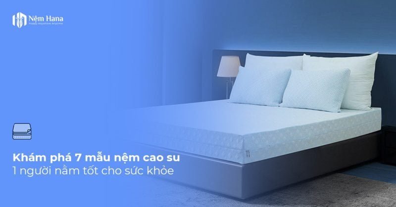 Nệm cao su 1 người nằm