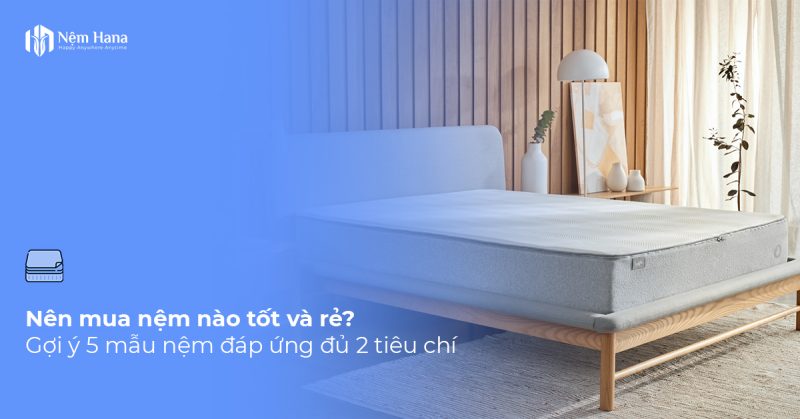 Mua nệm nào tốt và rẻ