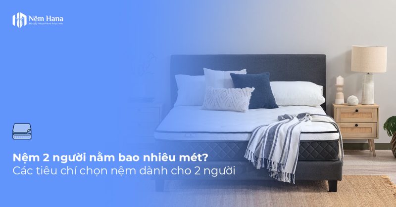Nệm 2 người nằm bao nhiêu mét?