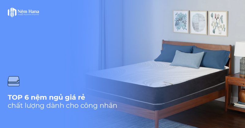 Nệm ngủ giá rẻ
